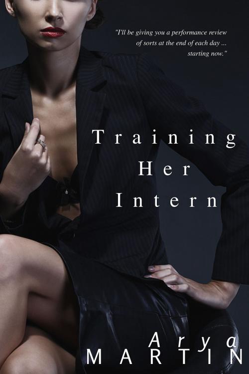 Cover of the book Training Her Intern by Arya Martin, Feverotica Books