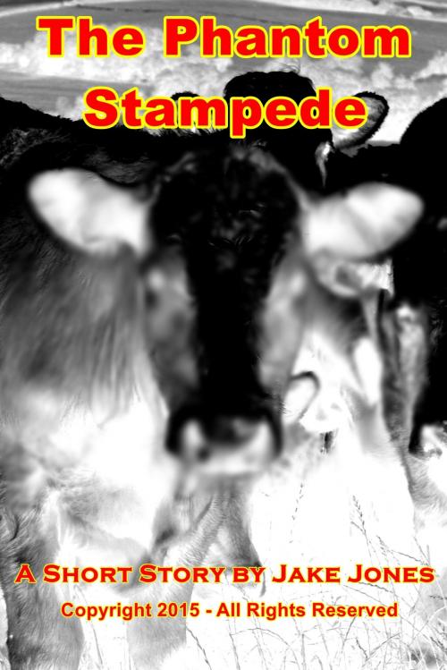 Cover of the book The Phantom Stampede by Jake Jones, Jake Jones