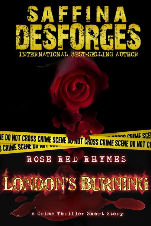 Cover of the book London's Burning (Rose Red Rhymes #3) A crime thriller short story by Saffina Desforges, Saffina Desforges