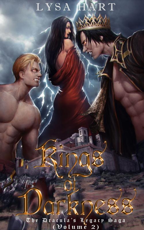 Cover of the book Kings Of Darkness: The Dracula's Legacy Saga (Volume 2) by Lysa Hart, Lysa Hart