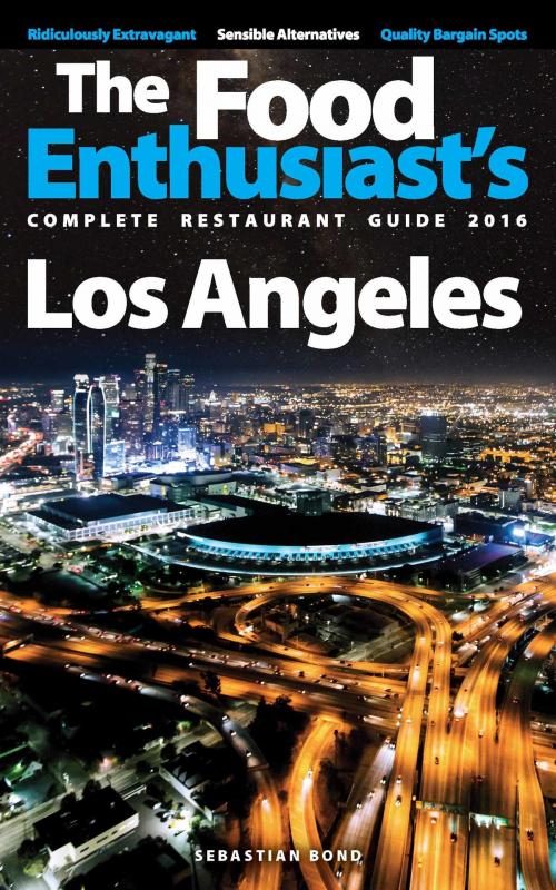 Cover of the book Los Angeles: 2016 by Sebastian Bond, Sebastian Bond