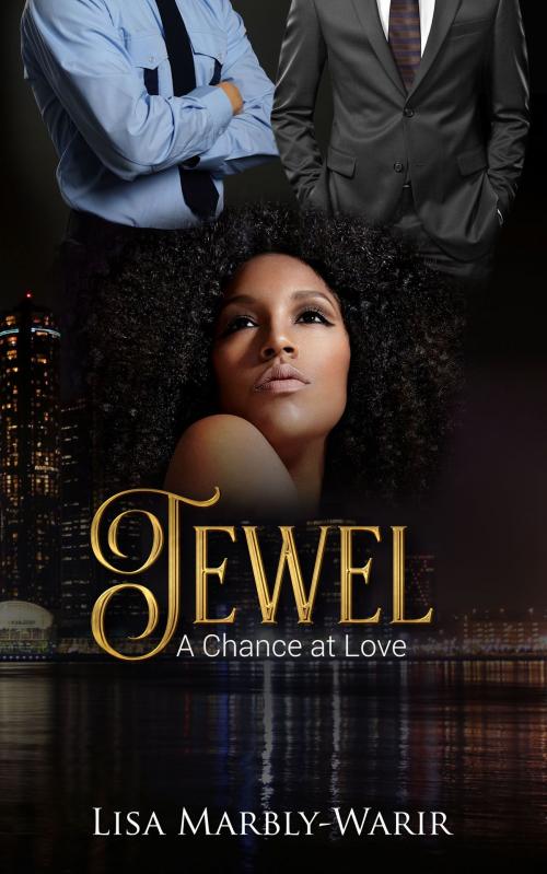 Cover of the book Jewel: A Chance at Love by Lisa Marbly-Warir, Lisa Marbly-Warir