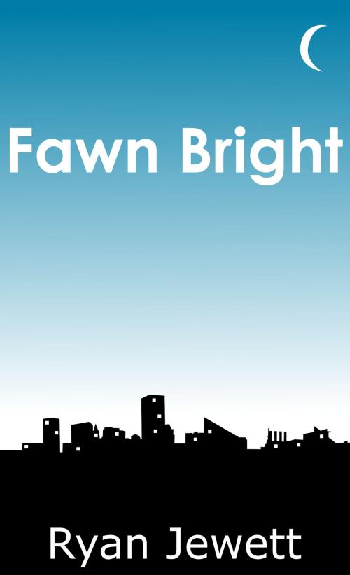 Cover of the book Fawn Bright by Ryan Jewett, Ryan Jewett