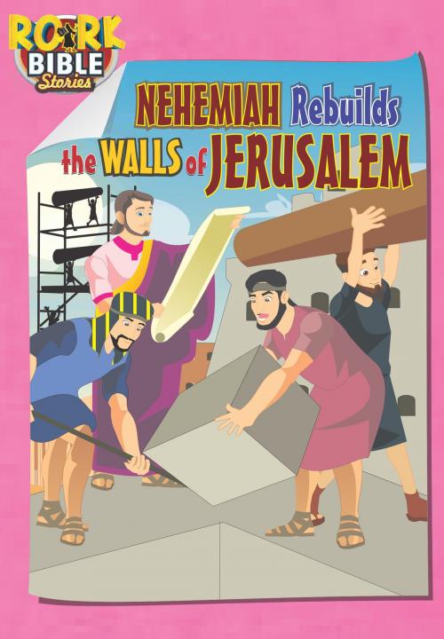 Cover of the book Nehemiah Rebuilds The Walls of Jerusalem by RORK Bible Stories, LoveWorld Publishing