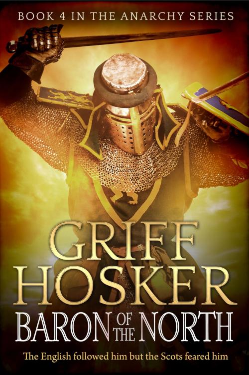 Cover of the book Baron of the North by Griff Hosker, Griff Hosker