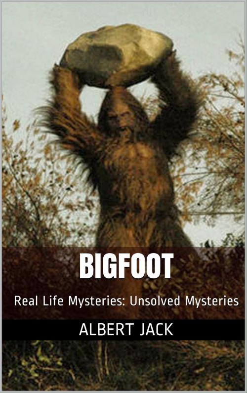 Cover of the book Bigfoot by Albert Jack, Albert Jack