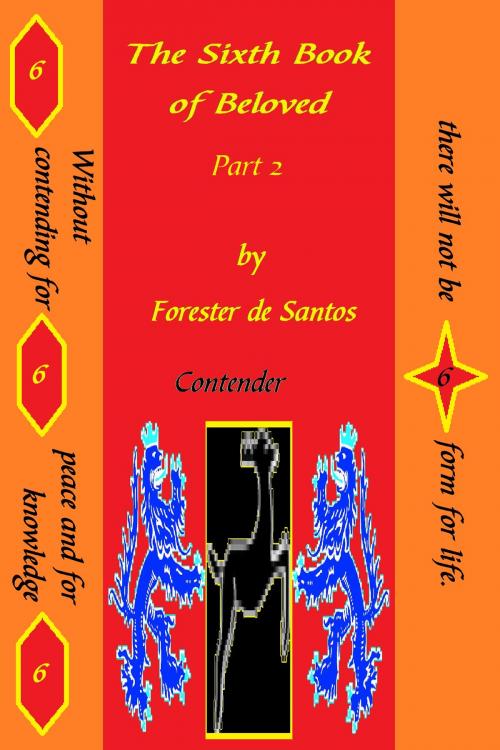 Cover of the book The Sixth Book of Beloved Part 2 by Forester de Santos, Forester de Santos