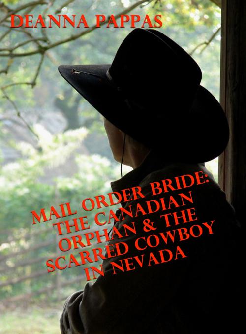 Cover of the book Mail Order Bride: The Canadian Orphan & The Scarred Cowboy In Nevada by Deanna Pappas, Lisa Castillo-Vargas