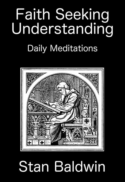 Cover of the book Faith Seeking Understanding by Stan Baldwin, Stan Baldwin