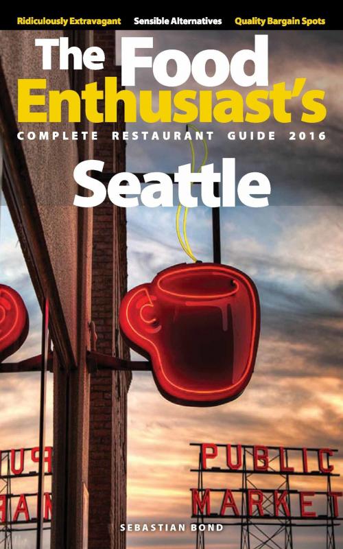 Cover of the book Seattle: 2016 by Sebastian Bond, Sebastian Bond