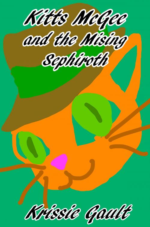Cover of the book Kitts McGee and the Missing Sephiroth by Krissie Gault, Krissie Gault