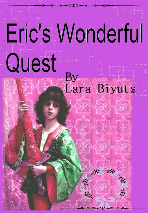 Cover of the book Eric’s Wonderful Quest by Lara Biyuts, Lara Biyuts