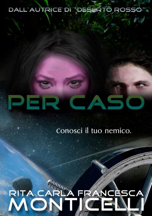 Cover of the book Per caso by Rita Carla Francesca Monticelli, Rita Carla Francesca Monticelli