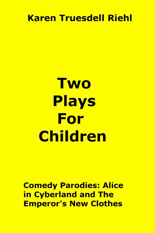Cover of the book Two Plays For Children by Karen Truesdell Riehl, Karen Truesdell Riehl