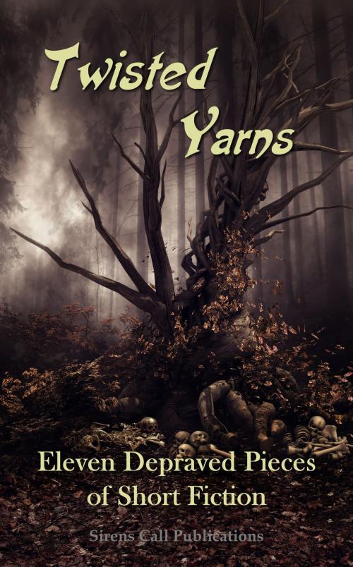 Cover of the book Twisted Yarns by Sirens Call Publications, Sirens Call Publications