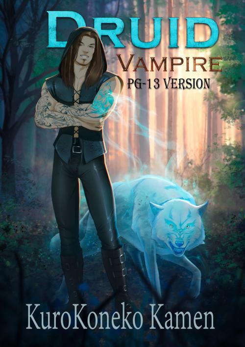 Cover of the book Druid Vampire PG-13 Version by KuroKoneko Kamen, KuroKoneko Kamen