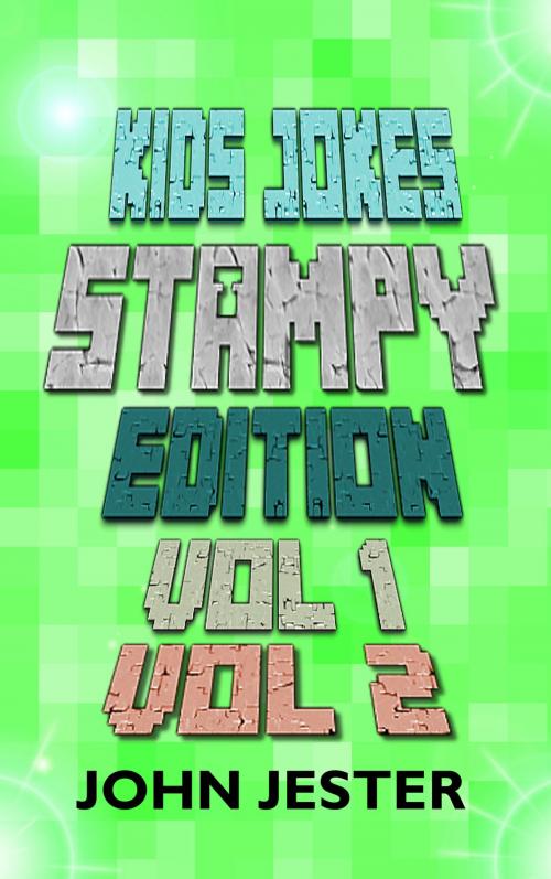 Cover of the book Kids Jokes: Stampy Edition Vol 1 and 2 by John Jester, John Jester