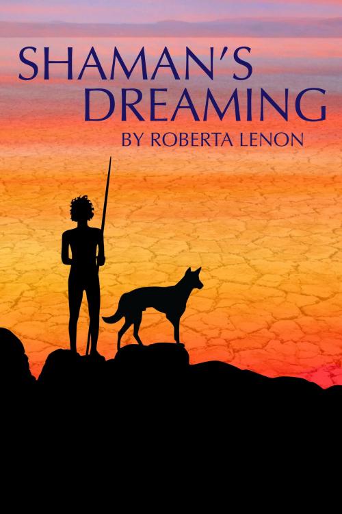Cover of the book Shaman's Dreaming by Roberta Lenon, Roberta Lenon