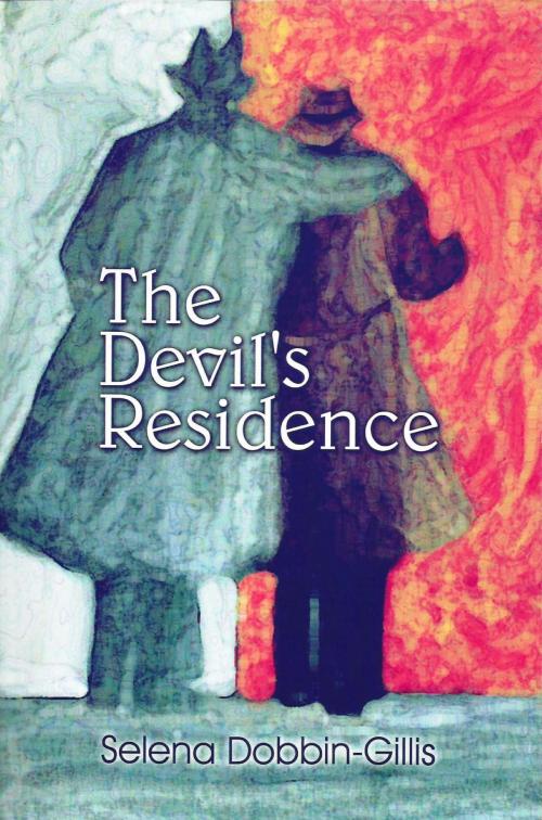 Cover of the book The Devil's Residence by Selena Dobbin-Gillis, Selena Dobbin-Gillis