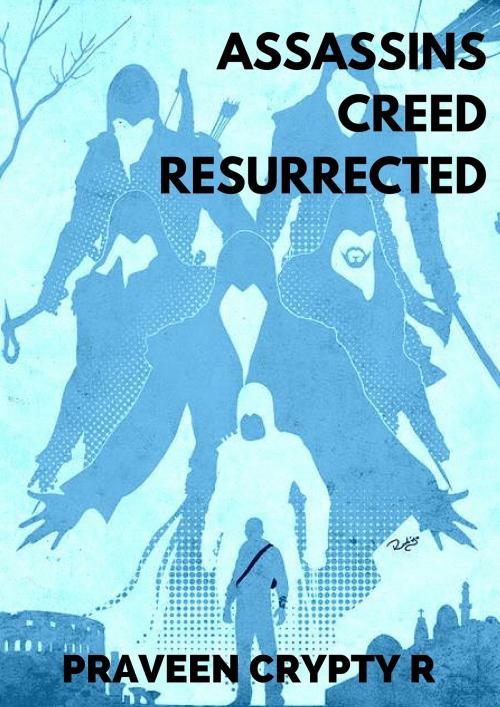 Cover of the book Assassins Creed Resurrected by Praveen Crypty R, Praveen Crypty R