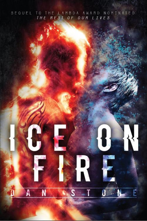 Cover of the book Ice on Fire: The Test of Our Lives by Dan Stone, Lethe Press