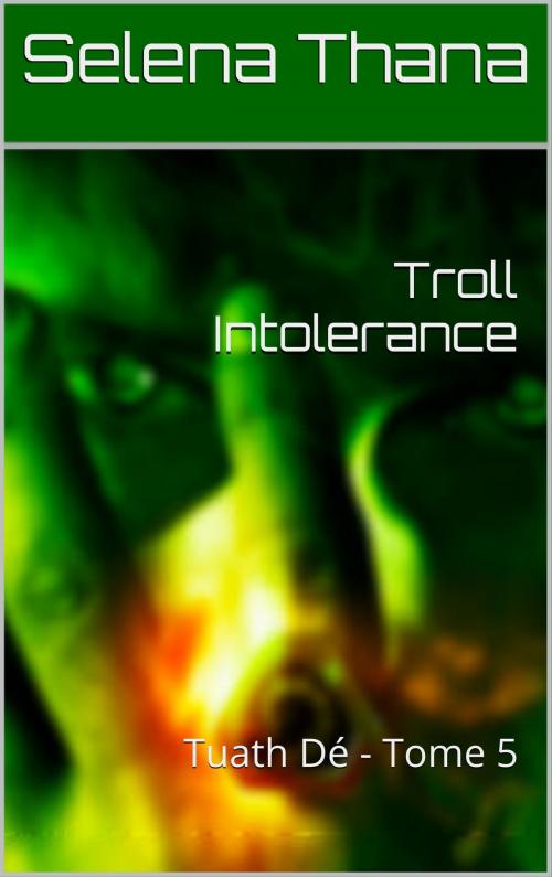 Cover of the book Troll Intolerance by Selena Thana, Kalalea George