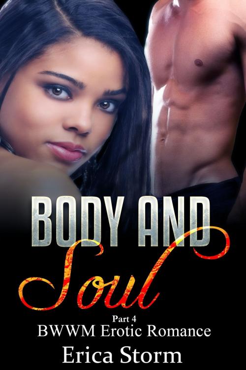 Cover of the book Body and Soul (Part 4) by Erica Storm, Erica Storm