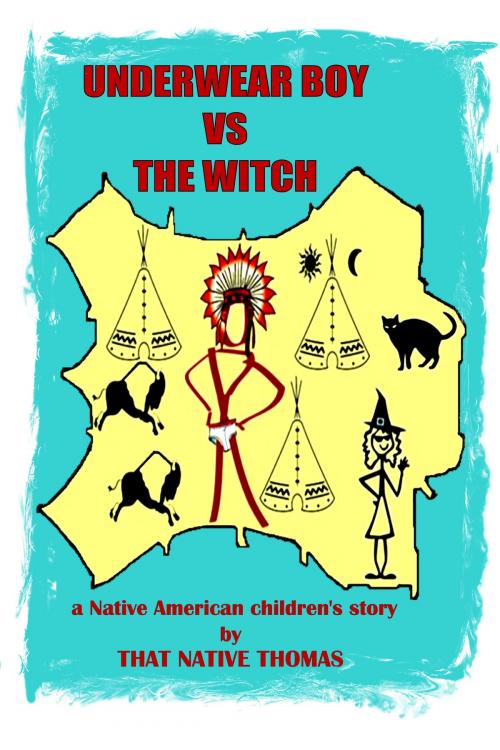 Cover of the book Underwear Boy vs The Witch by That Native Thomas, Hosstyle Publishing LLC