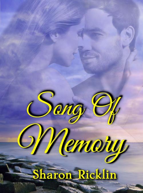 Cover of the book Song of Memory by Sharon Ricklin, Sharon Ricklin