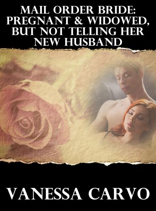 Cover of the book Mail Order Bride: Pregnant & Widowed, But Not Telling Her New Husband by Vanessa Carvo, Lisa Castillo-Vargas