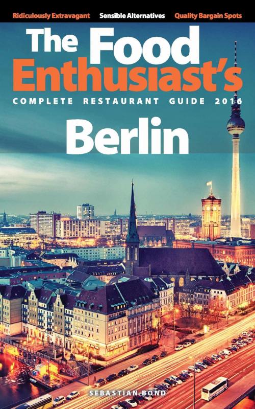 Cover of the book Berlin: 2016 by Sebastian Bond, Sebastian Bond