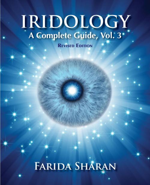 Cover of the book Iridology – A Complete Guide, Vol. 3 (revised edition) by Farida Sharan, Farida Sharan