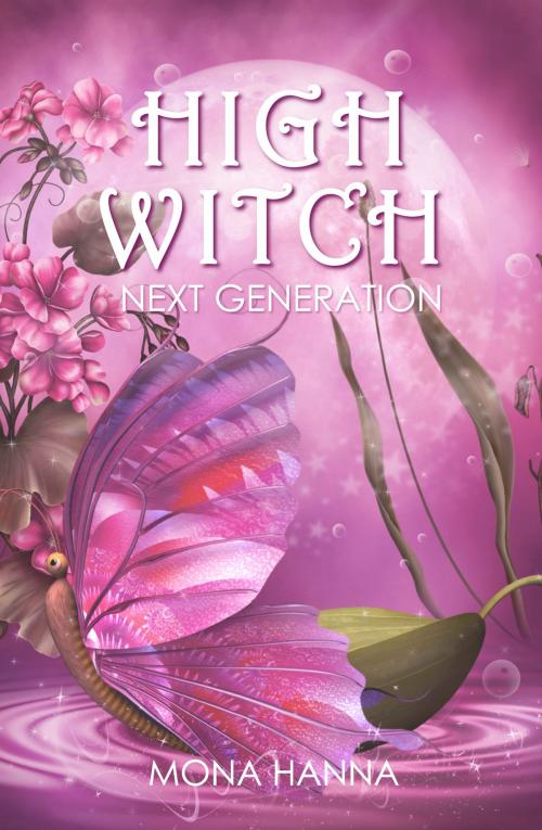 Cover of the book High Witch Next Generation (Generations Book 1) by Mona Hanna, M. Hanna