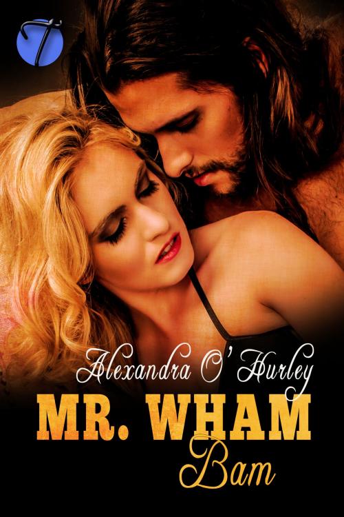 Cover of the book Mr. Wham Bam by Alexandra O'Hurley, Twisted E-Publishing