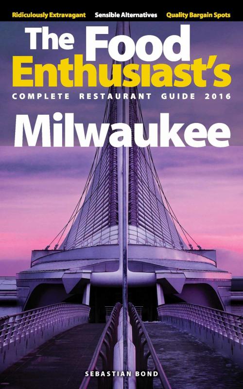 Cover of the book Milwaukee: 2016 by Sebastian Bond, Sebastian Bond