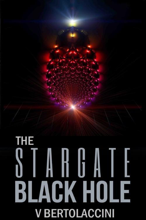 Cover of the book The Stargate Black Hole X3 by V Bertolaccini, CosmicBlueCB