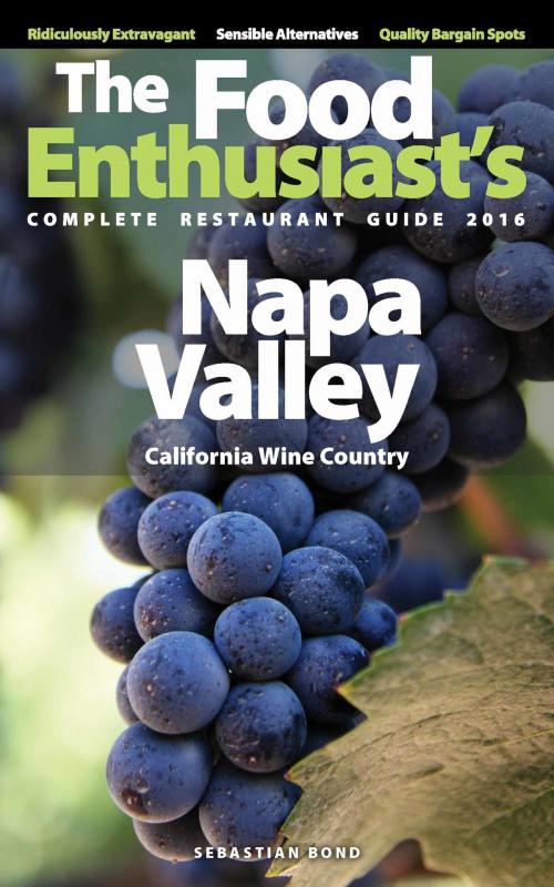 Cover of the book Napa Valley: 2016 by Sebastian Bond, Sebastian Bond