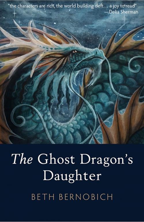 Cover of the book The Ghost Dragon's Daughter by Beth Bernobich, Beth Bernobich