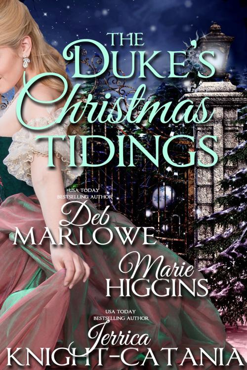 Cover of the book The Duke's Christmas Tidings by Jerrica Knight-Catania, Deb Marlowe, Marie Higgins, NightShiftPublishing