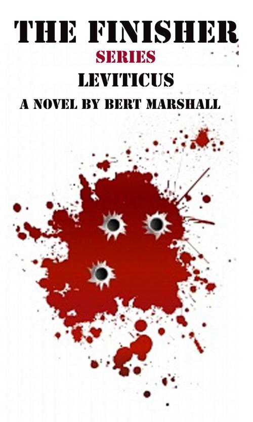 Cover of the book The Finisher Series: Leviticus by Bert Marshall, Bert Marshall
