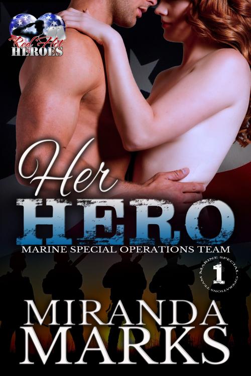 Cover of the book Her Hero (A Red Hot Heroes Book) by Miranda Marks, Twisted E-Publishing