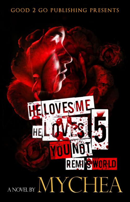 Cover of the book He Loves Me, He Loves You Not PT 5 by Mychea, Good2go Publishing LLC