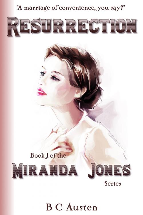 Cover of the book Miranda Jones Book 1 Resurrection by B C Austen, B C Austen