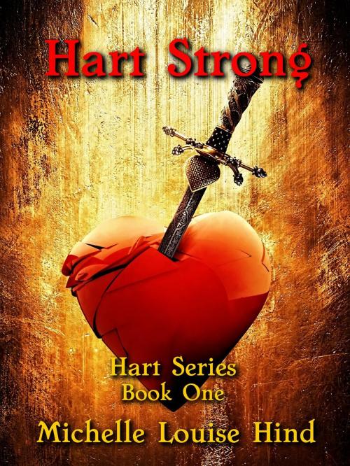 Cover of the book Hart Strong by Michelle Louise Hind, Michelle Louise Hind