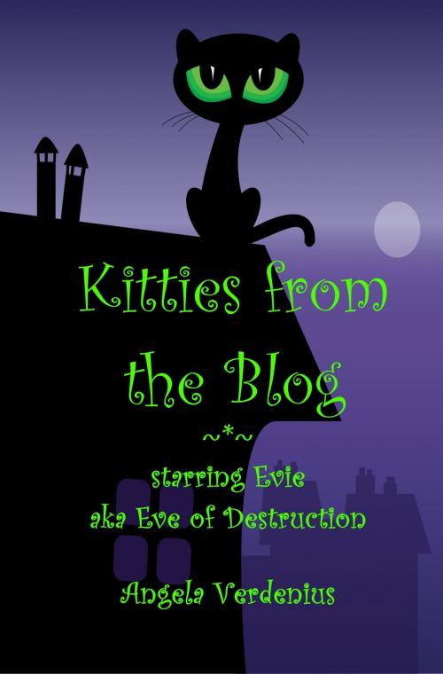 Cover of the book Kitties from the Blog (starring Evie) by Angela Verdenius, Angela Verdenius