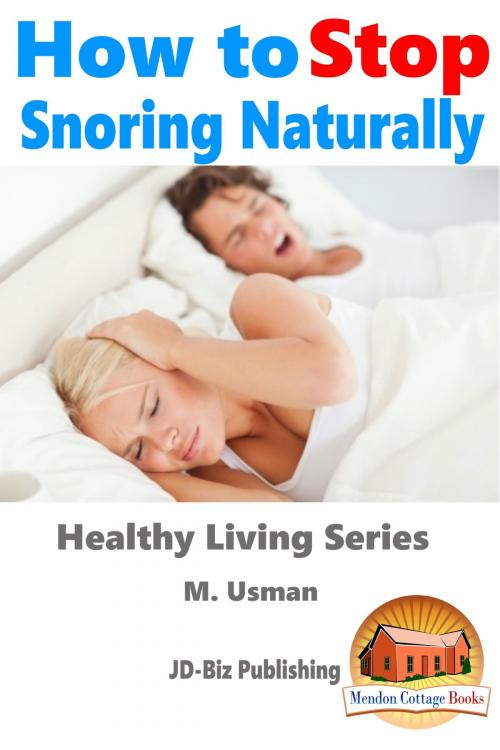 Cover of the book How to Stop Snoring Naturally by M. Usman, Mendon Cottage Books
