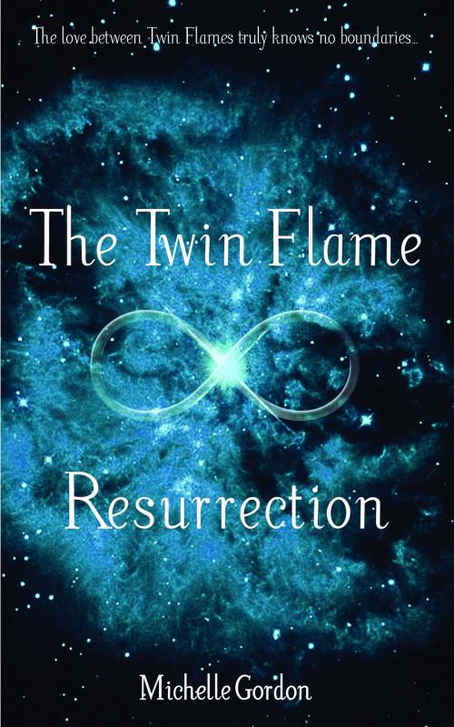 Cover of the book The Twin Flame Resurrection by Michelle Louise Gordon, Michelle Louise Gordon