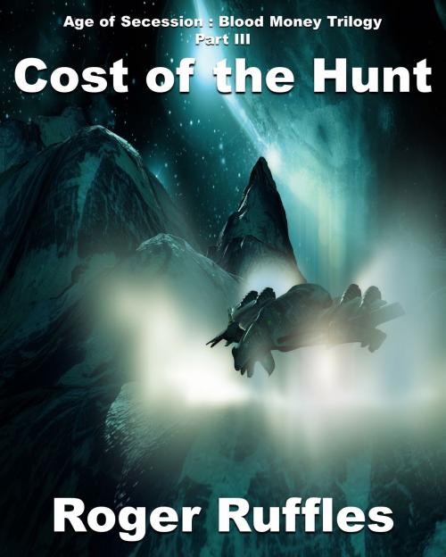 Cover of the book Cost of the Hunt by Roger Ruffles, Roger Ruffles