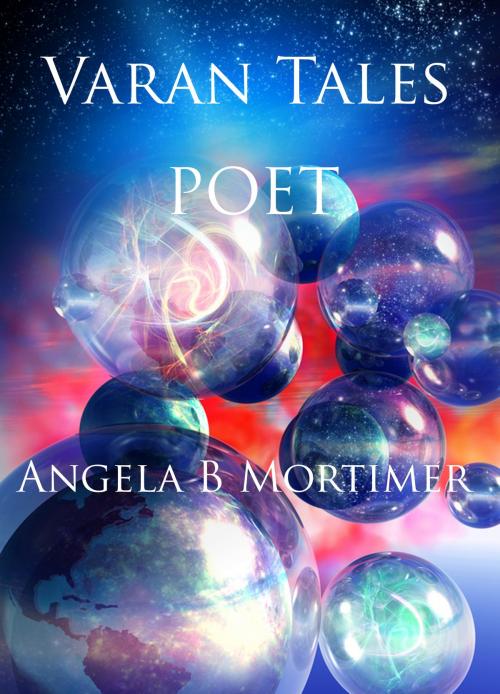 Cover of the book Poet: A Varan Tale by Angela B. Mortimer, Angela B. Mortimer