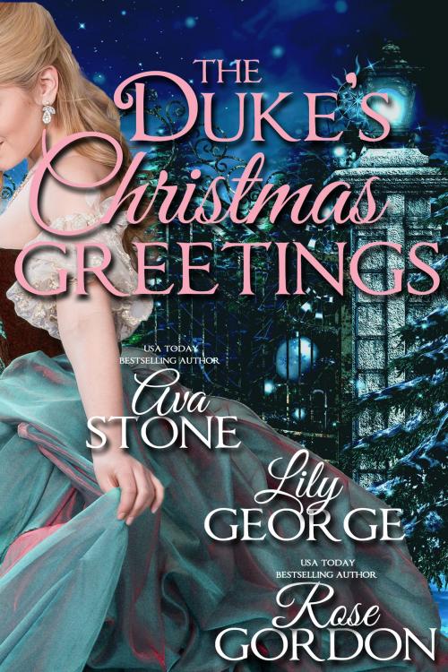 Cover of the book The Duke's Christmas Greetings by Ava Stone, Rose Gordon, Lily George, NightShiftPublishing